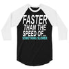 faster than the speed of something slower 3/4 Sleeve Shirt
