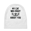 my cat was right Baby Beanies
