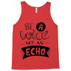 be a voice not an echo Tank Top