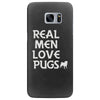 real men love pugs Samsung Galaxy S7 Edge