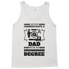 Never Underestimate A Dad With An Engineering Degree Tank Top