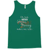 another glorious morning Tank Top