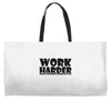 work harder Weekender Totes