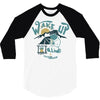 wake up and drink a coffee 3/4 Sleeve Shirt