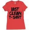 last clean t shirt Ladies Fitted T-Shirt