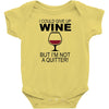 i could give up wine Baby Bodysuit