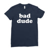 bad dude Ladies Fitted T-Shirt