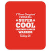 i never imagined i would be a super cool carcinoid cancer warrior kill Mousepad