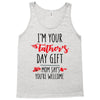 i'm your father's day gift mom says you're welcome Tank Top
