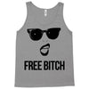 free bitch Tank Top
