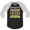 Nobody Is Perfect But If You Are A Father You Are Pretty Damn Close 3/4 Sleeve Shirt