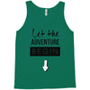 let the adventure begin Tank Top