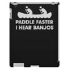 paddle faster i hear banjos hick redneck deliverance creek canoe iPad 3 and 4 Case