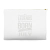 legends are born in july Accessory Pouches