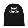bad dude Baby Beanies