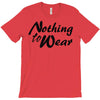 nothing to wear T-Shirt