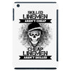 Skilled Linemen Aren't Cheap, Cheap Linemen Aren't Skilled iPad Mini