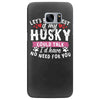 if my husky could talk Samsung Galaxy S7 Edge