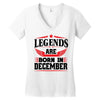 Legends Are Born In December Women's V-Neck T-Shirt