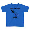 full controll Toddler T-shirt