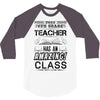 This 6 TH Grade Teacher Has An Amazing! Class 3/4 Sleeve Shirt