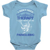 I Don't Need Therapy Just to Go Paragliding Baby Onesie