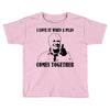 i love it when a plan comes together Toddler T-shirt