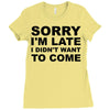 sorry i'm late Ladies Fitted T-Shirt