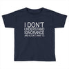 dont understand ignorance Toddler T-shirt