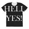 hell yes All Over Women's T-shirt