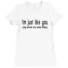 i'm just like you.. Ladies Fitted T-Shirt