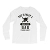 This Is What A Bad Ass Dad Looks Like Long Sleeve Shirts