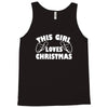 this girl loves christmas funny Tank Top