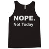 nope not today Tank Top