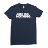 just do nothing Ladies Fitted T-Shirt
