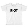 Riot Toddler T-shirt