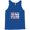 this is my zombie killing Tank Top