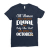 all women are created equal but only the best are born in october Ladies Fitted T-Shirt