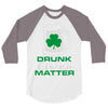 drunk lives matter 3/4 Sleeve Shirt