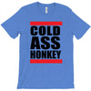 cold ass honkey funny cool honky rap t shirt tee shirt,, T-Shirt