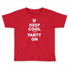 keep cool partyon Toddler T-shirt