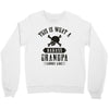 This Is What A Bad Ass Grandpa Looks Like Crewneck Sweatshirt