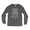 i never dreamed that one day i'd become a grumpy old man but Long Sleeve Shirts