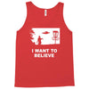 i want to believe Tank Top