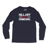 hillary is my homegirl funny Long Sleeve Shirts