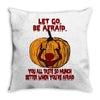Let Go Afraid (f141) Throw Pillow