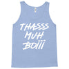 Thasss Muh Boiii Tank Top