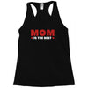 mom is the best Racerback Tank