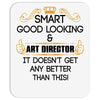 Smart Good Looking Art Director Doesnt Get Better Than Mousepad