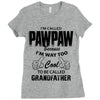 I'm Called Pawpaw Because  I'm Way Too Cool To Be Called Grandfather Ladies Fitted T-Shirt